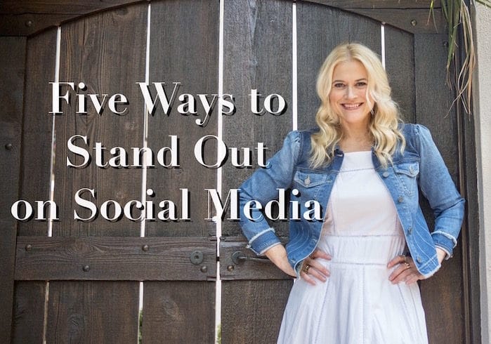 Five Ways to Stand Out on Social Media