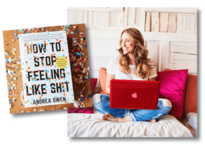 Andrea Owen, How To Stop Feeling Like Shit
