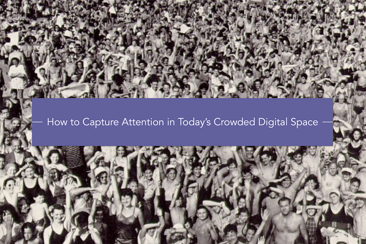 how-to-capture-attention-in-today-s-crowded-digital-space